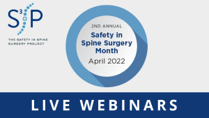 Safety in Spine Surgery Month Live Webinars - April 2022
